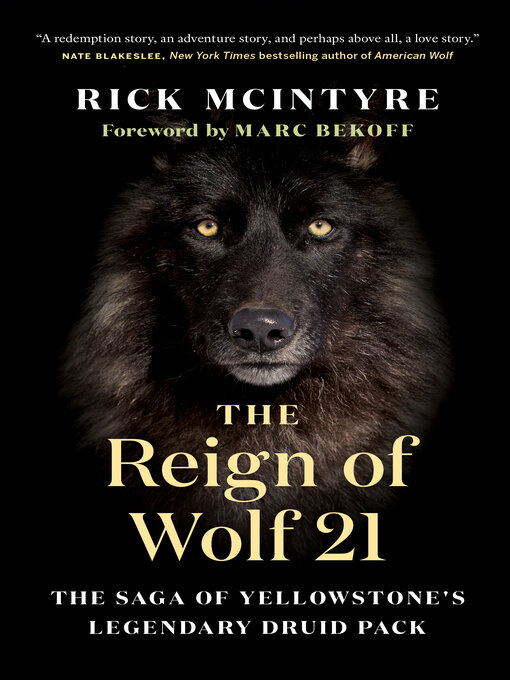 Title details for The Reign of Wolf 21 by Rick McIntyre - Available